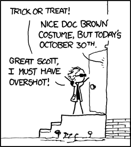 Doc Brown, a character from the Back to the Future trilogy, is a time traveling scientist known for his eccentric personality and absent-mindedness. A component of this strip&rsquo;s punch-line is his most well known catch phrase: &ldquo;Great Scott!&rdquo;
This comic is humorous because the child has dressed up as the Doc Brown character and attempted trick-or-treating on October 30th - one day before Halloween. This is just the kind mistake, and reaction to said mistake, that could be expected from &ldquo;Doc.&rdquo;