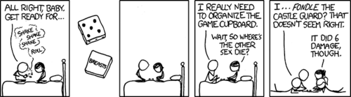 A man and a woman attempt to engage in sexual foreplay aided by a set of novelty “sex dice.” These dice, which generally combine a sexual act with a body part, are meant to be rolled and taken as directions for an action to perform on the partner’s body. Some examples of possible output from a rolled pair sex dice: “tickle tits”, “massage mouth”, “spank vagina” and “sex butt.”
However, the horny stick-figure couple from today’s comic strip have a problem: upon rolling the dice only one of them is a sex die - the other is a normal, numbered die. This leads to the humorously non sexual roll, “five breasts.”&nbsp;It is then revealed that the other sex die has been swapped into a children’s fantasy role-playing game, which causes confusion by including sexual concepts into an activity generally void of any.