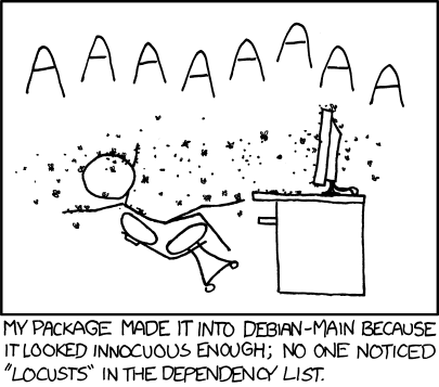 Debian, a free and open-source operating system comprised of a large number of software packages and the Linux kernel, is often associated with strict policies around the quality of code it contains.&nbsp;
The Author is making the claim that one could sneak in a package that was dependent on (required) the package “locusts”. Although locusts are small, swarming insects and not comprised of computer code (thus making this scenario impossible), we believe the Author is purposefully using the concept of absurdity in order to cause open-source software people to laugh.